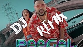 Pagal song | Remix with DJ | Top Badshah song 2019 Remix