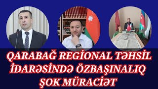 Qarabağ regional təhsil idarəsi haqqında şok şikayət kanalımıza göndərildi