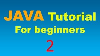 Java Tutorial for Beginners - 2 - Variables and Types