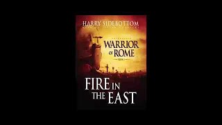 Harry Sidebottom   Warrior of Rome Series   Book 1   Fire In The East   Audiobook   Part 1