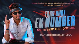 Taro Bhai Ek Number || (South Step Tur Tone Mix)  DJ Jay pathron.Ft.DJ Manoj Aafwa || 2025 |