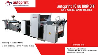 Autoprint | Fine Coat 80 - Drip Off| Offline UV Coating | Aqueous Coating | Contact: +91 9047334004