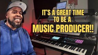 It's A Great Time To Be A Music Producer!