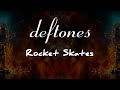 deftones - rocket skates - karaoke