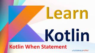 Kotlin Tutorial: when statement | kotlin when() with example