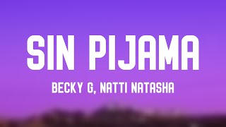 Sin Pijama - Becky G, Natti Natasha {Lyrics } 🐡