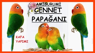 AMİGURUMİ CENNET PAPAĞANI /Amigurumi Parrot/AMİGURUMİ LİVE BİRD/AMİGURUMİ CROCHET PARROT/ÖRGÜ KUŞ