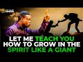 LET ME TEACH YOU HOW TO GROW IN THE SPIRIT LIKE A GIANT || APOSTLE AROME OSAYI