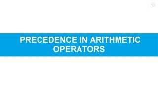 Precedence in Arithmetic Operators