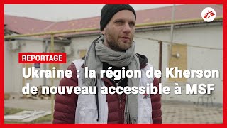 Ukraine : la région de Kherson de nouveau accessible aux équipes MSF  | MSF France