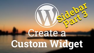 Part 49 - WordPress Theme Development - Create a Custom Widget
