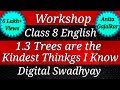 Workshop Class 8 English 1.3 Trees are the Kindest Things I Know । question answer 1.3 Trees are the
