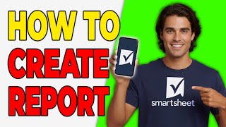 How To Create A Report In Smartsheet (Report Builder 2026)