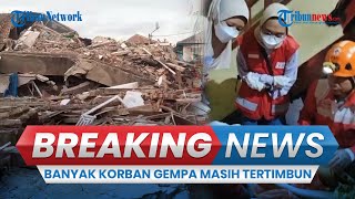 🔴BREAKING NEWS: Update Gempa Cianjur, Kondisi Terkini Banyak Korban Masih Tertimbun, 284 Meninggal