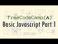 Basic Javascript Part 1 | Javascript Algorithms and Data Structures Certification | FreeCodeCamp