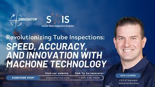 Ep024: Revolutionizing Tube Inspections - Speed, Accuracy \u0026 Innovation with the MachOne