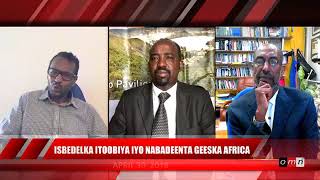 OMN: ISBEDELKA ITOOBIYA IYO NABADEENTA GEESKA AFRICA MAY 30, 2018