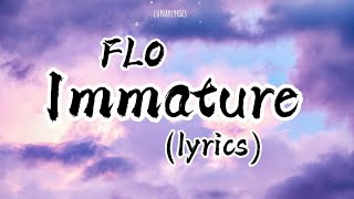 FLO - Immature (Lyrics)