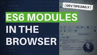 DevTips Daily: JavaScript ES6 Modules in the browser