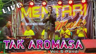 Tak Aromasa || S.Pandi || MENTARI MUSIC Live CERME
