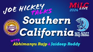 MiLC Talk - Joe Hickey talks Southern California with Jaideep Reddy and Abhimanyu Rajp