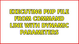 Executing PHP file from command line with dynamic parameters