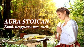 Aura Stoican - Nana dragostea mea rara