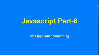 javascript part 6 | javascript data type and commenting | javascript Bangla tutorial