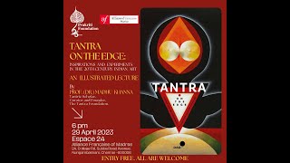 Tantra on the Edge: Inspirations & Experiments in Twentieth Century Indian Art - Prof. Madhu Khanna
