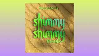 Vincenzo B. - Shimmy Shimmy [Remix] prod. Takagi & Ketra
