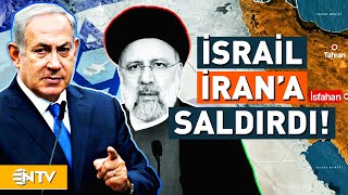 İsrail, İran'a Saldırdı! Nükleer Tesislerin Bulunduğu İsfahan Güne Patlama Sesleriyle Uyandı | NTV