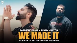 We Made It (Official Video): ParmishVerma X Sunny Malton | Parteik | ParmishVerma Films