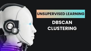 4. DBSCAN Clustering Explained with Python | Unsupervised Learning | AIML