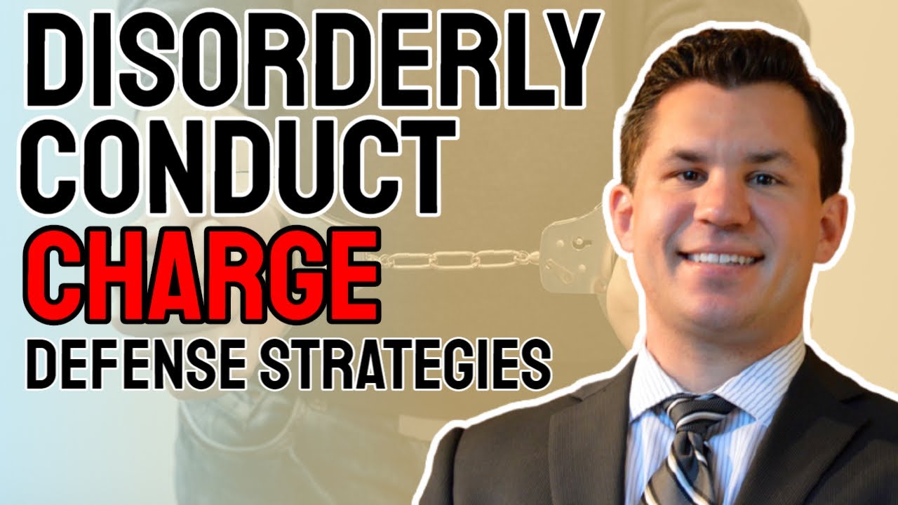 Disorderly Conduct Charge Defense Strategies - YouTube