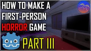 How to Make a First-Person Horror Game in Godot 4 - Part 3