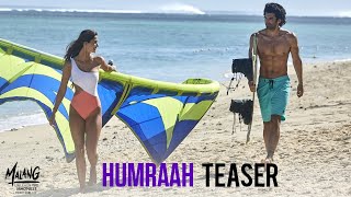 Humraah - Teaser | MALANG | Aditya R K, Disha P, Anil K, Kunal K | Sachet T | SONG OUT TOMORROW