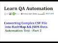 How to Convert Csv File into HashMap & JSON Data for Selenium Testing - Part 2