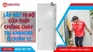 ✅ Lắp đặt cửa thép chống cháy cho quán Karaoke tại quận 12, thay cửa cách âm phòng karaoke