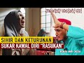 SIHIR DAN KETURUNAN SUKAR KAWL DIRI RASUKAN!