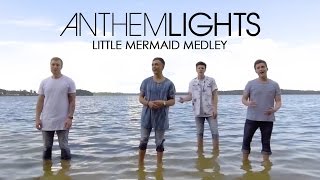 Little Mermaid Medley | Anthem Lights Mashup