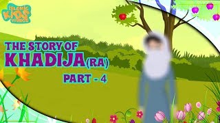 Family Of Prophet Muhammad (SAW) Stories | Khadija (RA) Wife Of Prophet | Part 4 | Quran Stories