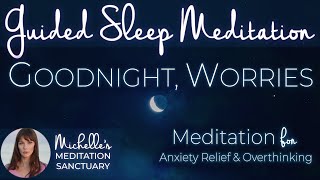 GOODNIGHT, WORRIES | Release Worries and Stop Overthinking with this Guided Sleep Meditation