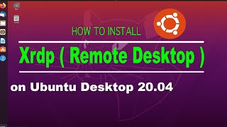How to Install Xrdp - Ubuntu 20.04 remote desktop server