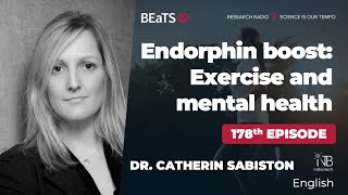 Episode 178 BEaTS Research Radio - Endorphin boost: Exercise and mental health