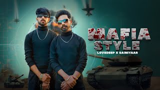 Mafia Style ( Official Video ) Lovedeep | Sainiyaar | Latest Punjabi Songs 2025 #newpunjabisongs