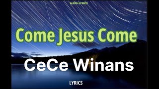 Cece Winans Come Jesus Come Lyrics Chords Chordu