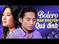 ĐAN NGUYÊN - Trực Tiếp Nhạc Bolero, Nhạc Vàng, Nhạc Trữ Tình, Nhạc Lính Hay Nhất Sự Nghiệp