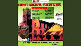 Medley: Praise the Lord / Imela Chineke / Odighi Ihe Onapu Ghi'me / Chineke Anyi Dinma / Anam...