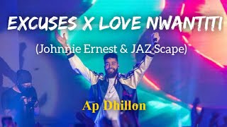 Excuses x Love Nwantiti (Johnnie Ernest & Jaz Scape) • AP Dhillon • CKay#song#songs#viral#trending