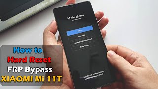 How to Hard Reset \u0026 FRP Bypass XIAOMI Mi 11T